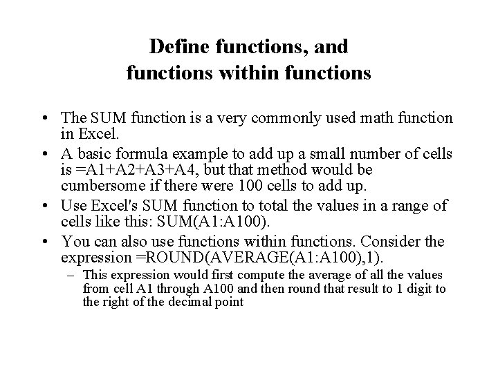Define functions, and functions within functions • The SUM function is a very commonly Define functions, and functions within functions • The SUM function is a very commonly