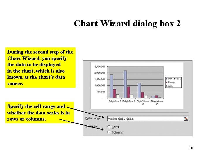 Chart Wizard dialog box 2 During the second step of the Chart Wizard, you Chart Wizard dialog box 2 During the second step of the Chart Wizard, you