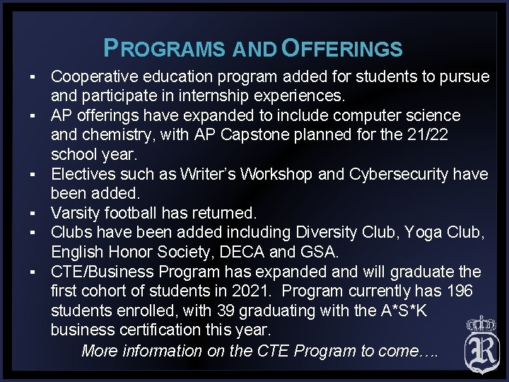 PROGRAMS AND OFFERINGS ▪ Cooperative education program added for students to pursue and participate