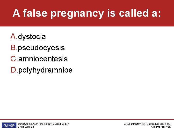 A false pregnancy is called a: A. dystocia B. pseudocyesis C. amniocentesis D. polyhydramnios