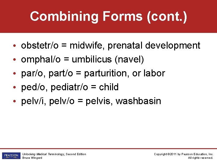 Combining Forms (cont. ) • • • obstetr/o = midwife, prenatal development omphal/o =