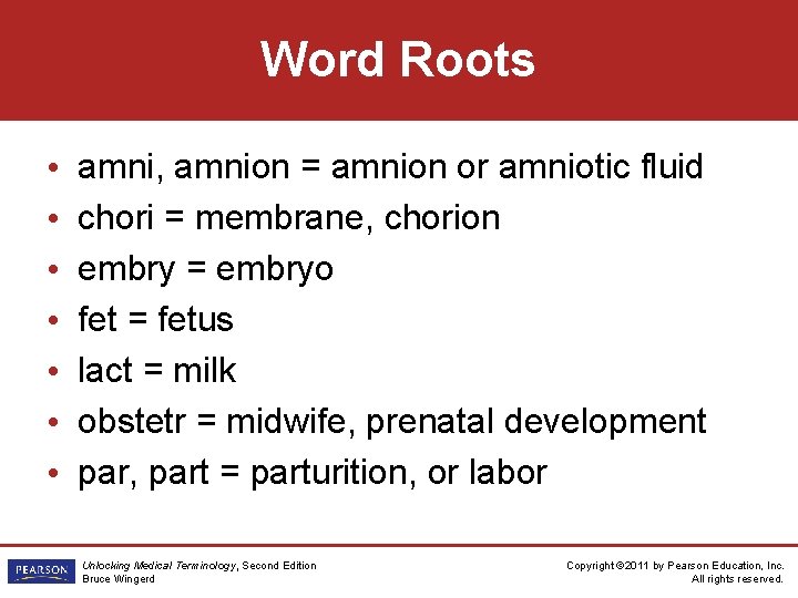 Word Roots • • amni, amnion = amnion or amniotic fluid chori = membrane,