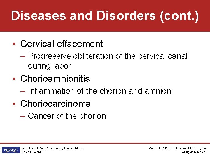 Diseases and Disorders (cont. ) • Cervical effacement – Progressive obliteration of the cervical