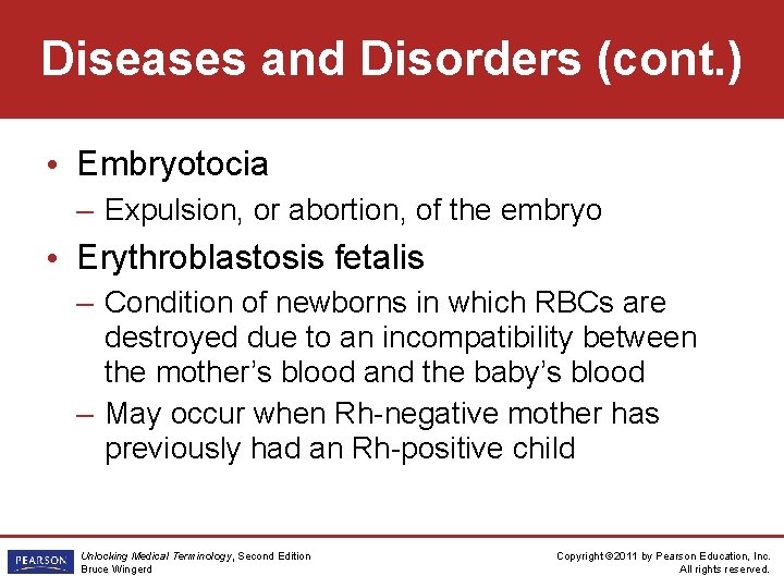 Diseases and Disorders (cont. ) • Embryotocia – Expulsion, or abortion, of the embryo