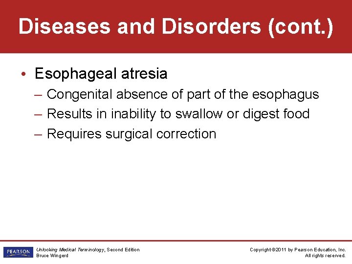 Diseases and Disorders (cont. ) • Esophageal atresia – Congenital absence of part of