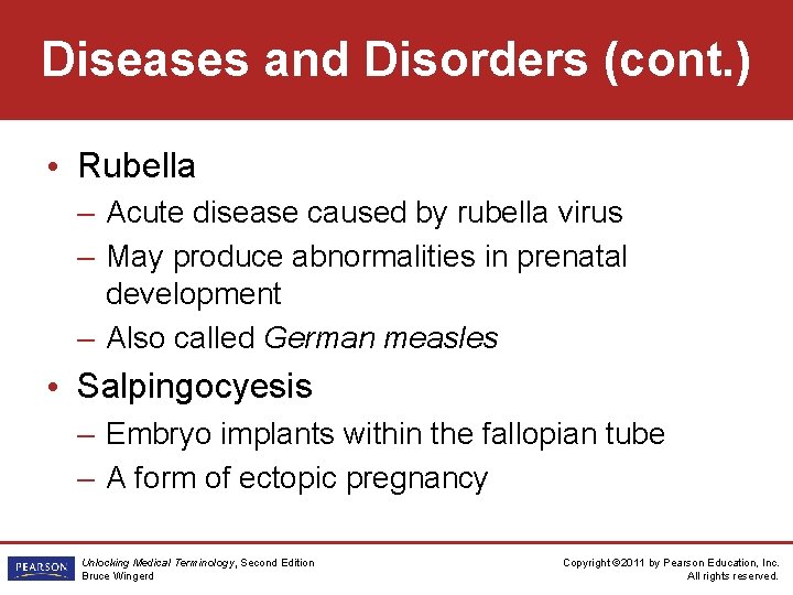 Diseases and Disorders (cont. ) • Rubella – Acute disease caused by rubella virus