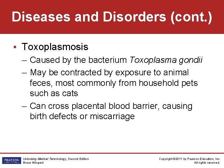 Diseases and Disorders (cont. ) • Toxoplasmosis – Caused by the bacterium Toxoplasma gondii