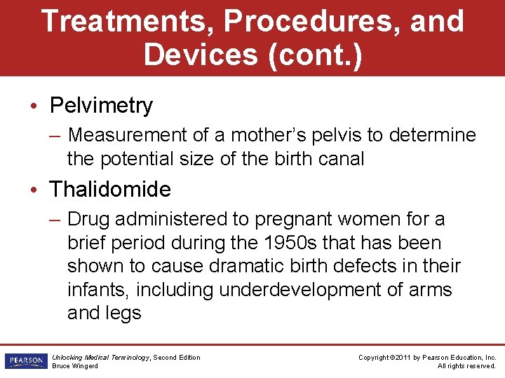 Treatments, Procedures, and Devices (cont. ) • Pelvimetry – Measurement of a mother’s pelvis