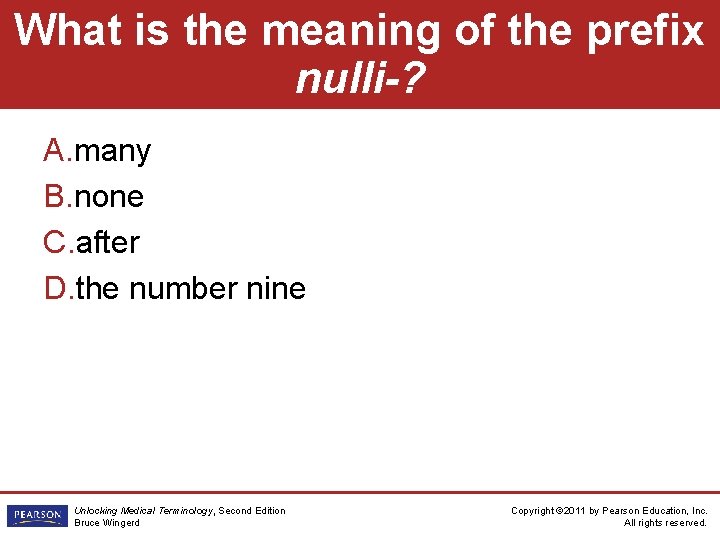 What is the meaning of the prefix nulli-? A. many B. none C. after