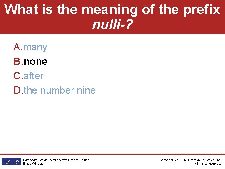 What is the meaning of the prefix nulli-? A. many B. none C. after