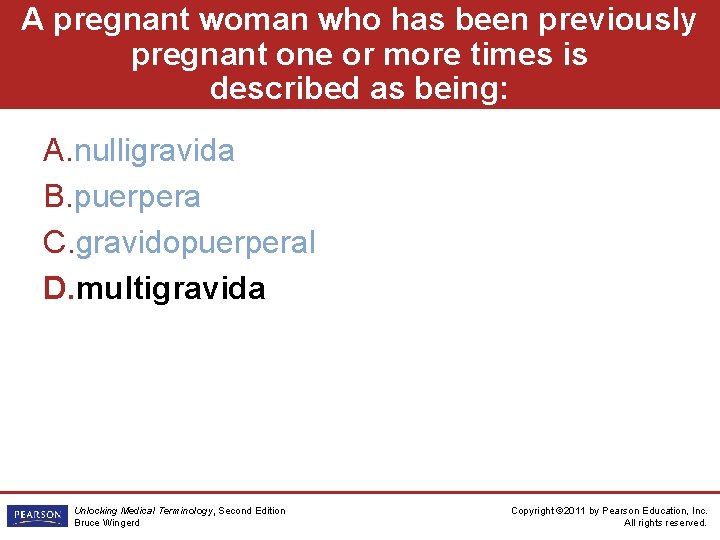 A pregnant woman who has been previously pregnant one or more times is described