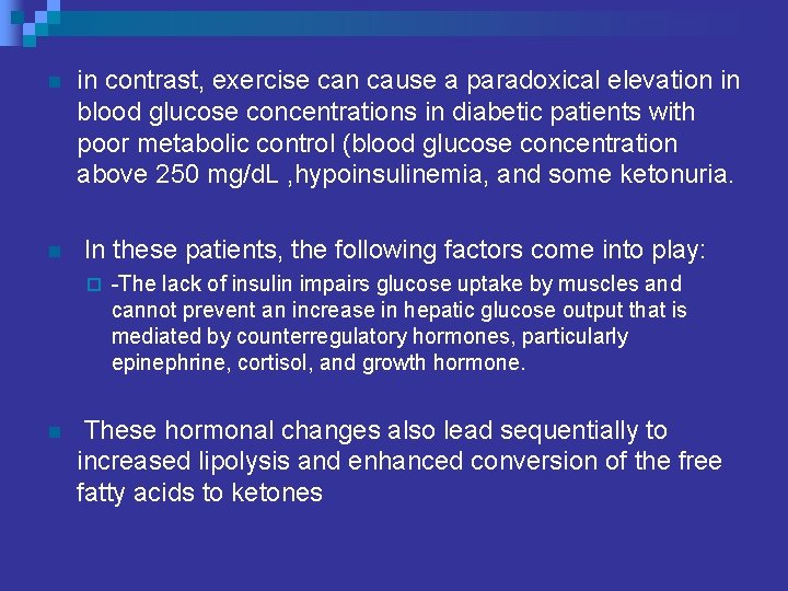 n n in contrast, exercise can cause a paradoxical elevation in blood glucose concentrations