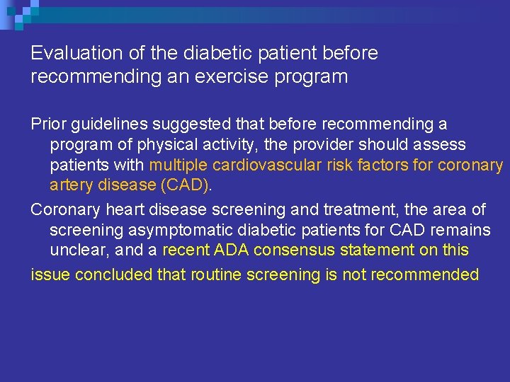Evaluation of the diabetic patient before recommending an exercise program Prior guidelines suggested that