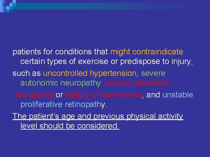 patients for conditions that might contraindicate certain types of exercise or predispose to injury,