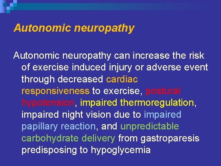 Autonomic neuropathy can increase the risk of exercise induced injury or adverse event through