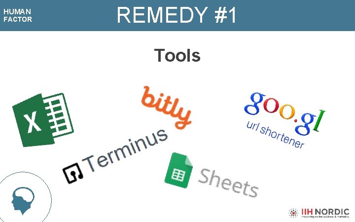 HUMAN FACTOR REMEDY #1 Tools 