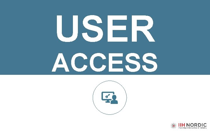 USER ACCESS 