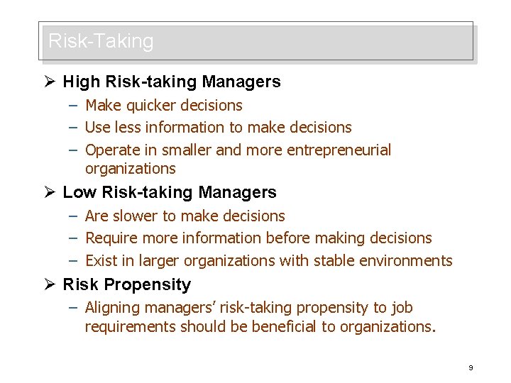 Risk-Taking Ø High Risk-taking Managers – Make quicker decisions – Use less information to