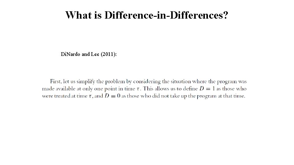 What is Difference-in-Differences? Di. Nardo and Lee (2011): 