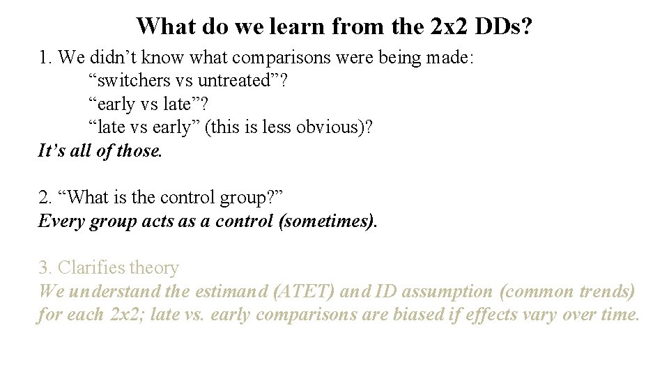 What do we learn from the 2 x 2 DDs? 1. We didn’t know