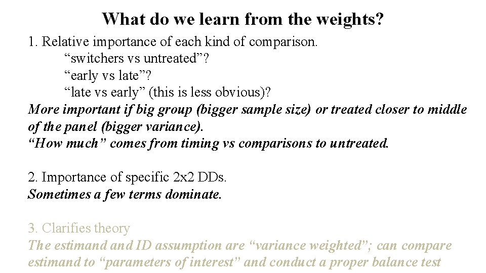 What do we learn from the weights? 1. Relative importance of each kind of