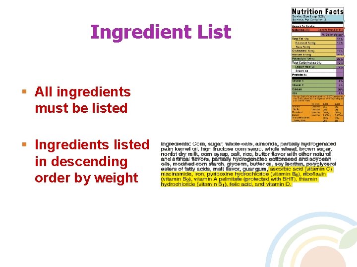 Ingredient List § All ingredients must be listed § Ingredients listed in descending order