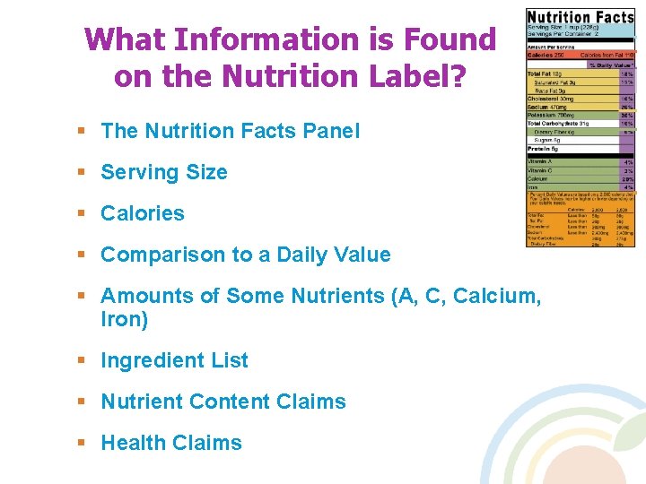 What Information is Found on the Nutrition Label? § The Nutrition Facts Panel §