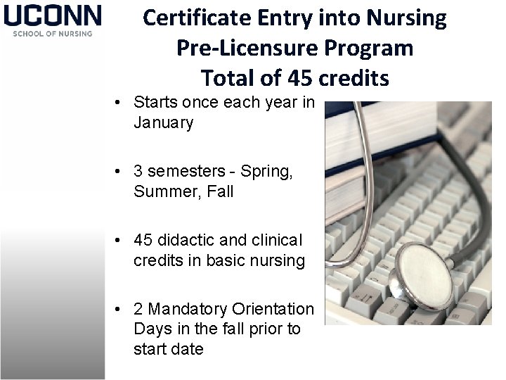 Certificate Entry into Nursing Pre-Licensure Program Total of 45 credits • Starts once each