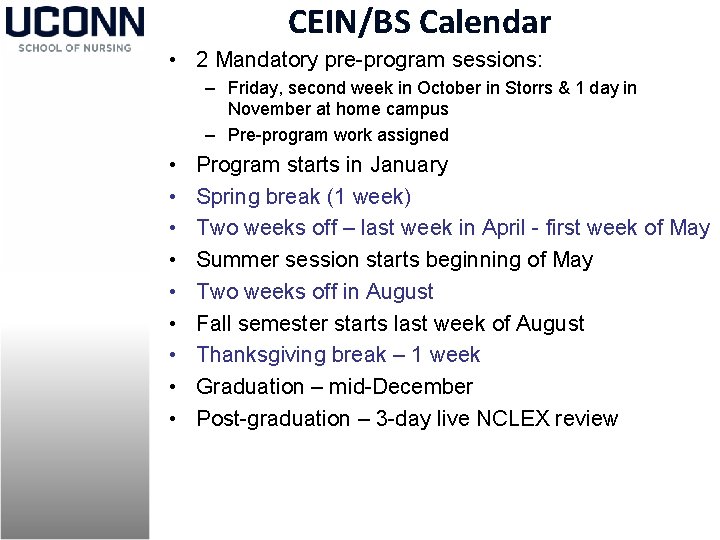 CEIN/BS Calendar • 2 Mandatory pre-program sessions: – Friday, second week in October in
