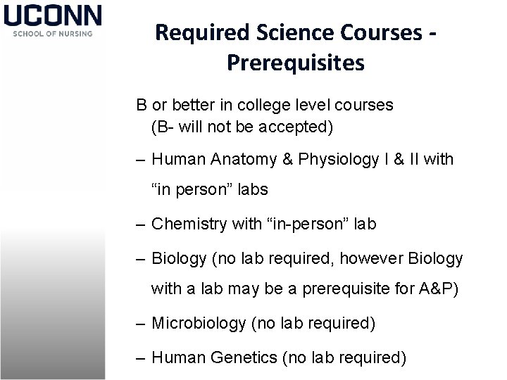 Required Science Courses Prerequisites B or better in college level courses (B- will not