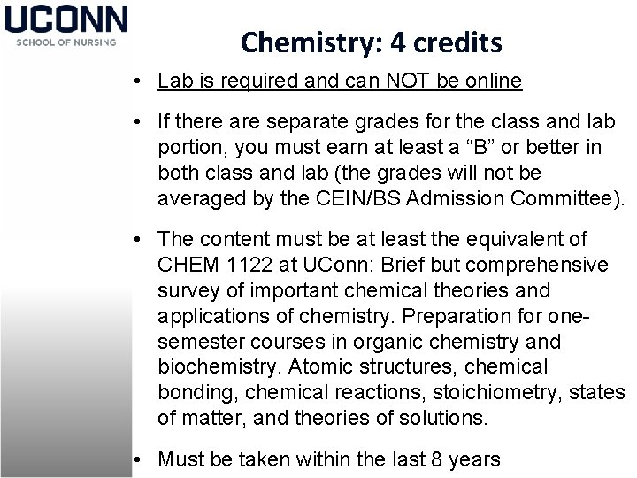 Chemistry: 4 credits • Lab is required and can NOT be online • If