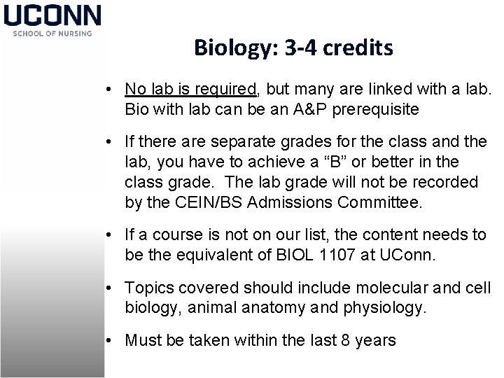 Biology: 3 -4 credits • No lab is required, but many are linked with