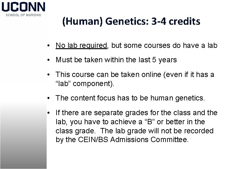 (Human) Genetics: 3 -4 credits • No lab required, but some courses do have