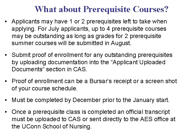 What about Prerequisite Courses? • Applicants may have 1 or 2 prerequisites left to