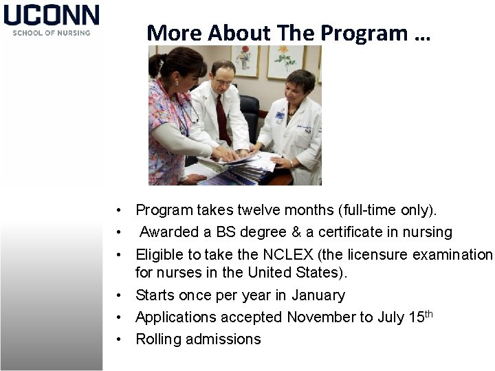 More About The Program … • Program takes twelve months (full-time only). • Awarded