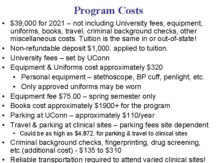 Program Costs • $39, 000 for 2021 – not including University fees, equipment, uniforms,