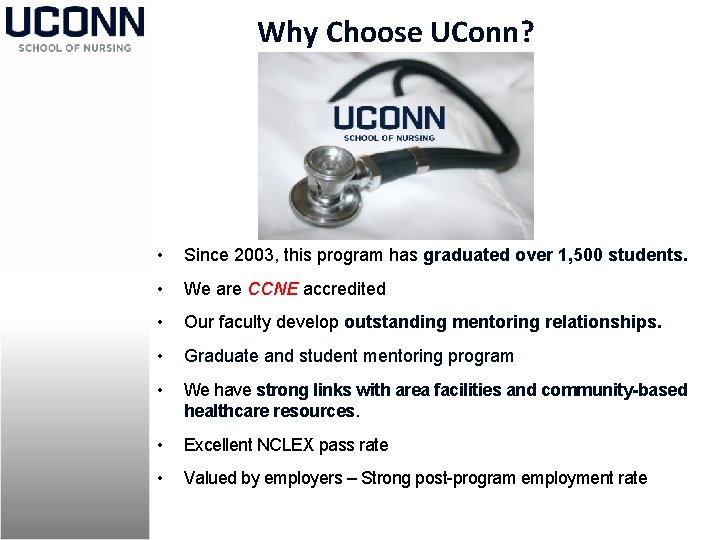 Why Choose UConn? • Since 2003, this program has graduated over 1, 500 students.