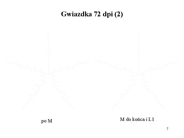 Gwiazdka 72 dpi (2) po M M do końca i L 1 7 