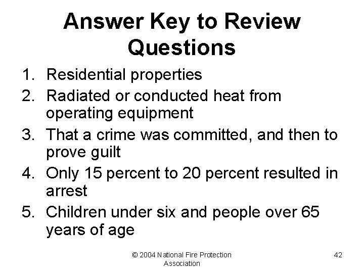 Answer Key to Review Questions 1. Residential properties 2. Radiated or conducted heat from