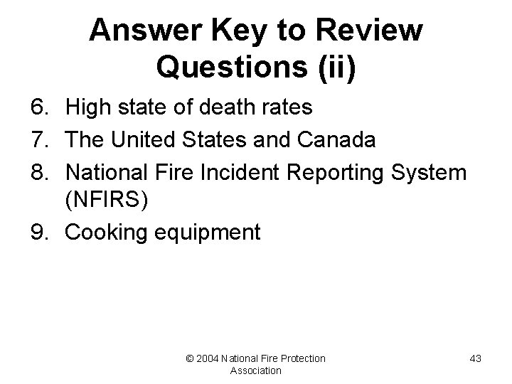 Answer Key to Review Questions (ii) 6. High state of death rates 7. The