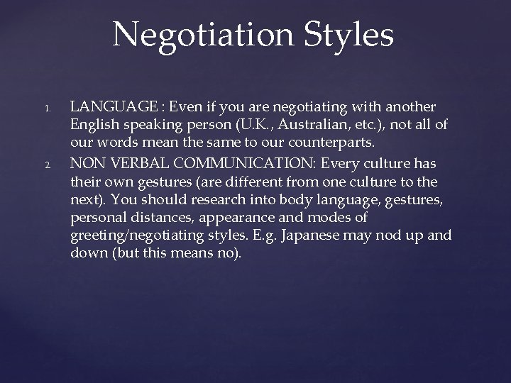 Negotiation Styles 1. 2. LANGUAGE : Even if you are negotiating with another English
