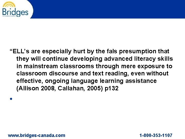 “ELL’s are especially hurt by the fals presumption that they will continue developing advanced