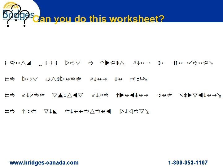 Can you do this worksheet? www. bridges-canada. com 1 -800 -353 -1107 