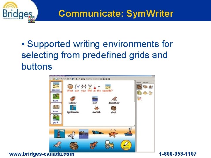 Communicate: Sym. Writer • Supported writing environments for selecting from predefined grids and buttons