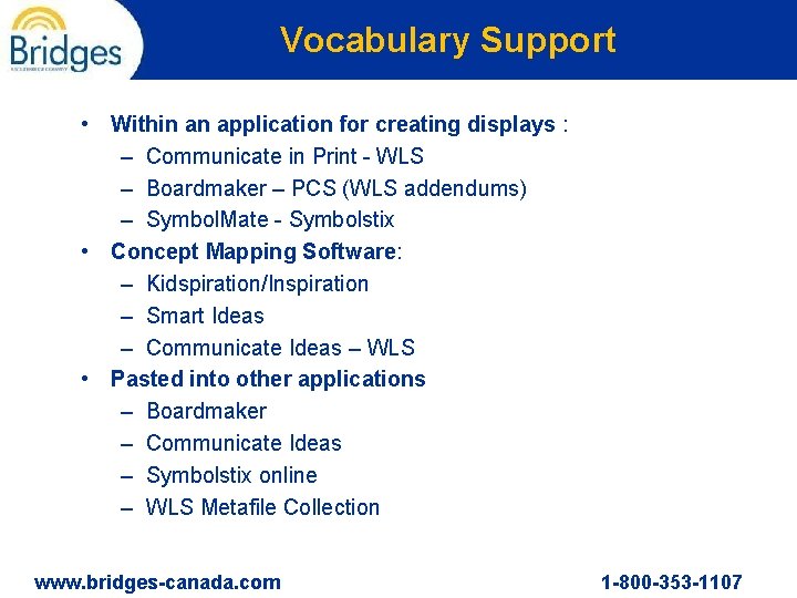 Vocabulary Support • Within an application for creating displays : – Communicate in Print