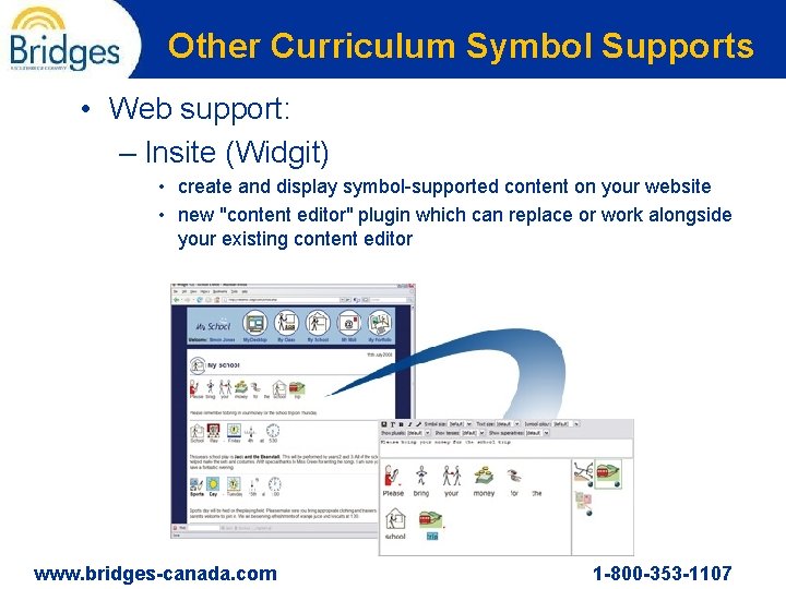 Other Curriculum Symbol Supports • Web support: – Insite (Widgit) • create and display