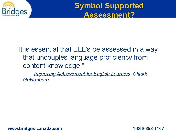 Symbol Supported Assessment? “It is essential that ELL’s be assessed in a way that