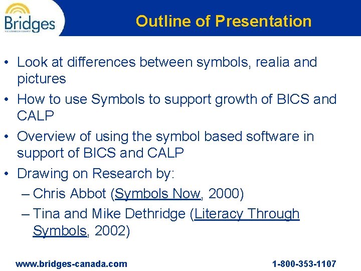Outline of Presentation • Look at differences between symbols, realia and pictures • How