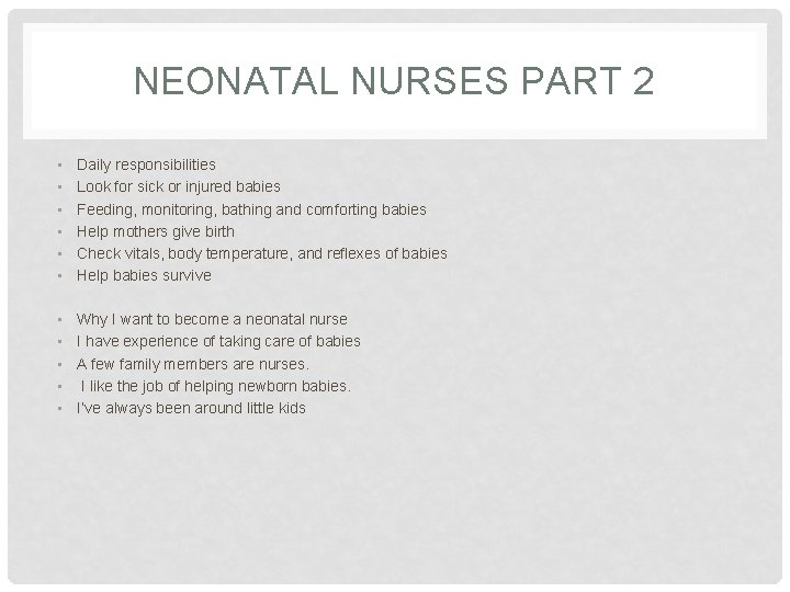 NEONATAL NURSES PART 2 • • • Daily responsibilities Look for sick or injured