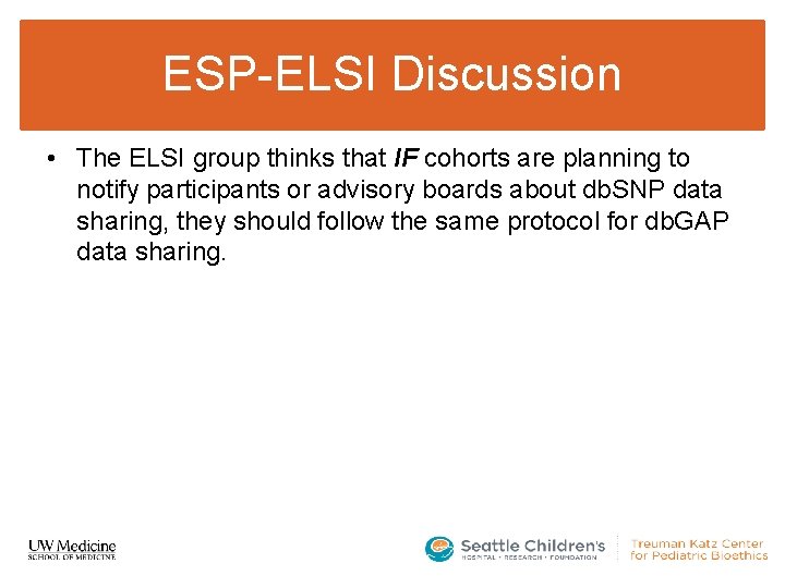 ESP-ELSI Discussion • The ELSI group thinks that IF cohorts are planning to notify